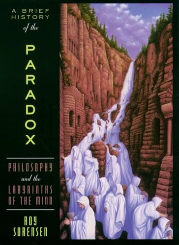 A Brief History of the Paradox; Sorensen; 2005
