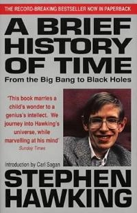 A brief history of time : from the big bang to black holes; Stephen Hawking; 1989