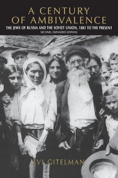 A century of ambivalence : the Jews of Russia and the Soviet Union, 1881 to the present; Zvi Gitelman; 2001