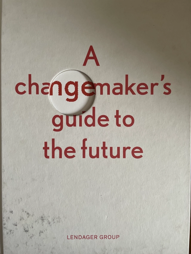 A changemaker's guide to the future; Anders Lendager; 2018