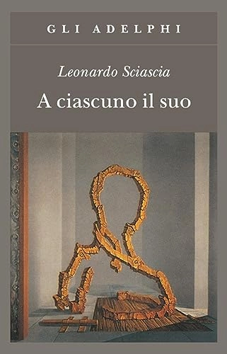 A ciascuno il suo; Leonardo Sciascia; 2008