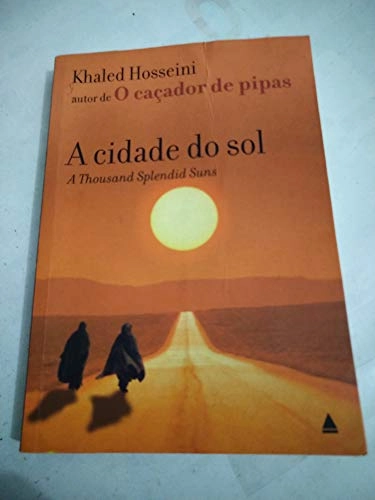 A cidade do sol; Khaled. Hosseini; 2007