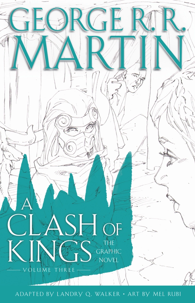A Clash of Kings: The Graphic Novel: Volume Three; George R. R. Martin; 2021