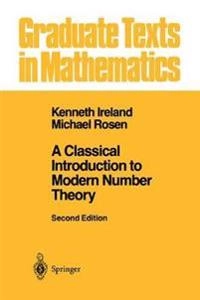 A classical introduction to modern number theory; Kenneth F. Ireland; 1990