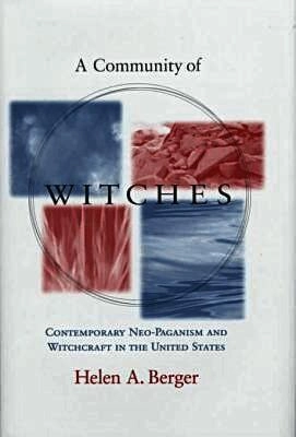 A community of witches : contemporary neo-paganism and witchcraft in the United States; Helen A. Berger; 1999