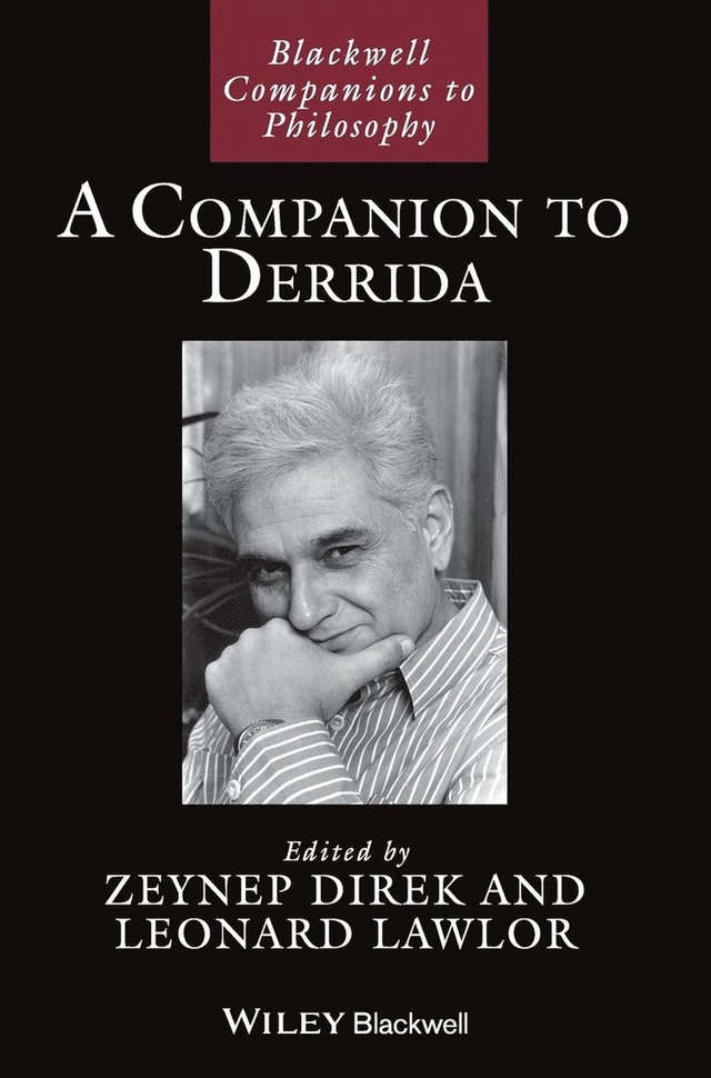 A Companion to Derrida; Zeynep Direk, Leonard Lawlor; 2014