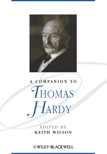 A Companion to Thomas Hardy; Keith Wilson; 2012