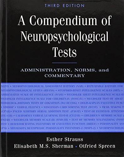 A compendium of neuropsychological tests : administration, norms, and commentary; Esther Strauss, Elisabeth M. S. Sherman, Otfried Spreen; 2006