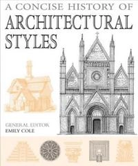 A concise history of architectural styles; Emily Cole; 2003