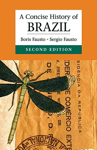 A concise history of Brazil; Boris Fausto; 2014