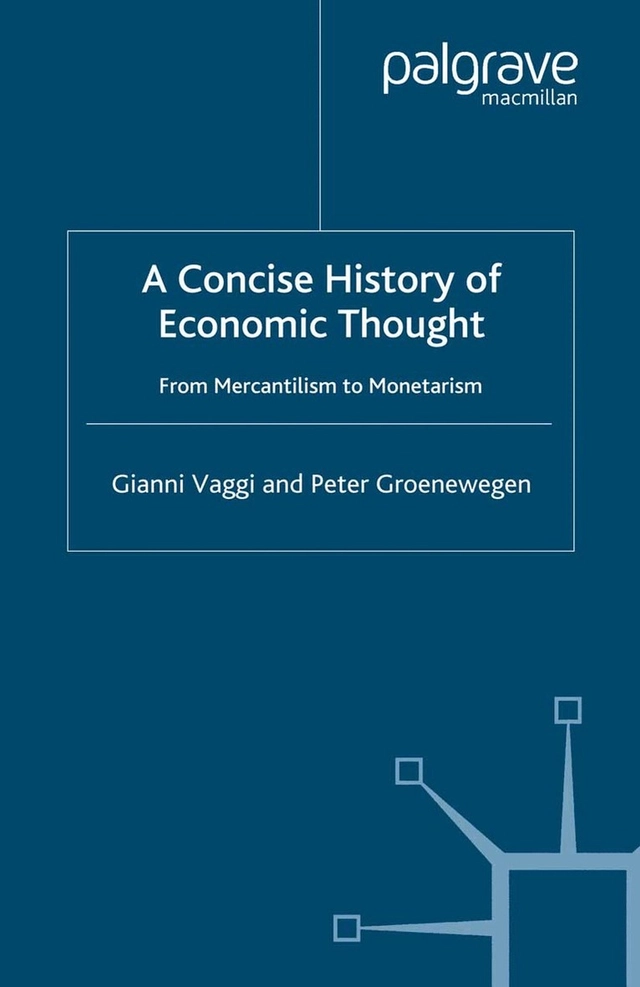A concise history of economic thought : from mercantilism to monetarism; Gianni Vaggi; 2006