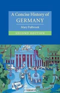 A concise history of Germany; Mary Fulbrook; 2004