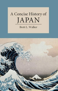 A concise history of Japan; Brett L. Walker; 2015
