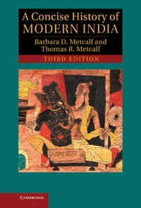 A concise history of modern India; Barbara Daly Metcalf; 2012