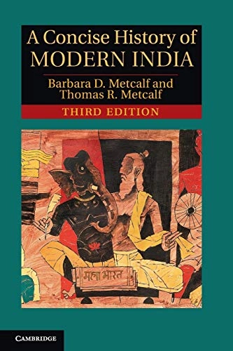 A concise history of modern India; Barbara Daly Metcalf; 2012