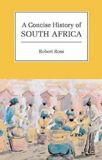 A concise history of South Africa; Robert Ross; 1999