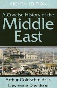 A concise history of the Middle East; Jr. Arthur Goldschmidt; 2006