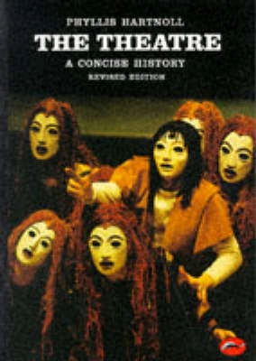 A concise history of the theatre; Phyllis Hartnoll; 1968