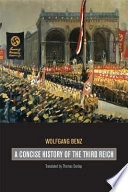 A concise history of the Third Reich; Wolfgang Benz; 2006