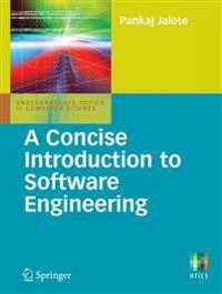 A concise introduction to software engineering; Pankaj Jalote; 2008