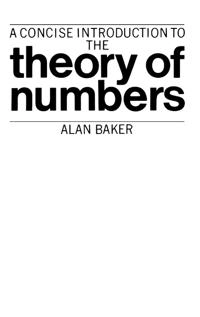 A concise introduction to the theory of numbers; Alan Baker; 1984