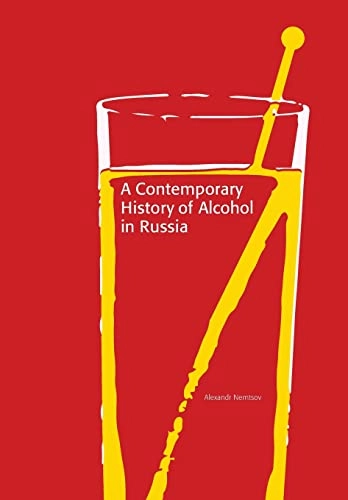 A Contemporary History of Alcohol in Russia; Alexandr Nemtsov; 2011