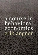 A course in behavioral economics; Erik. Angner; 2012