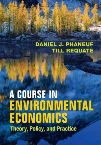 A course in environmental economics : theory, policy, and practice; Daniel J. Phaneuf; 2016