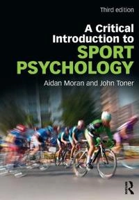 A critical introduction to sport psychology; Aidan P. Moran; 2017