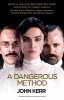 A Dangerous Method: The Story of Jung, Freud, and Sabina Spielrein; John Kerr; 2011