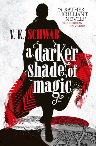 A Darker Shade of Magic; V. E. Schwab; 2015