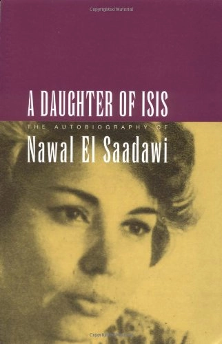 A daughter of Isis : the autobiography of Nawal El Saadawi; Nawāl Saʻdāwī; 1999