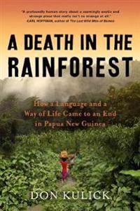 A Death in the Rainforest; Don Kulick; 2020