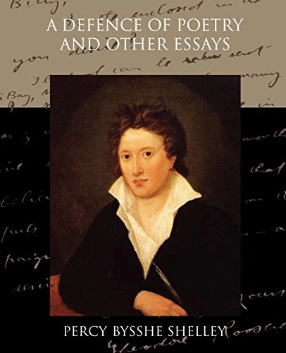 A defence of poetry and other essays; Percy Bysshe Shelley; 2009