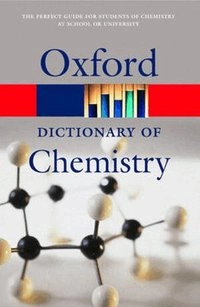 A dictionary of chemistry; John Daintith; 2004