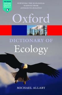 A dictionary of ecology; Michael Allaby, Michael Allaby; 2010