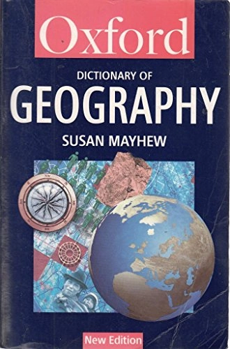 A dictionary of geography; Susan Mayhew; 1997