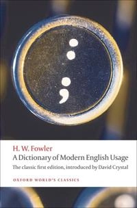 A Dictionary of Modern English Usage; H W Fowler, David Crystal; 2010