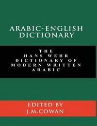 A dictionary of modern written Arabic; Hans Wehr; 2020