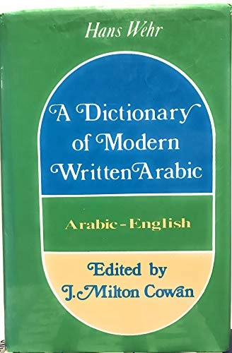 A dictionary of modern written Arabic; Hans. Wehr; 1980