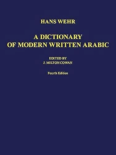 A dictionary of modern written Arabic : (Arabic-English); Hans Wehr; 1979