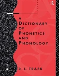 A dictionary of phonetics and phonology; Trask; 1996