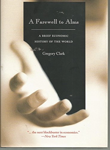 A farewell to alms : a brief economic history of the world; Gregory Clark; 2007