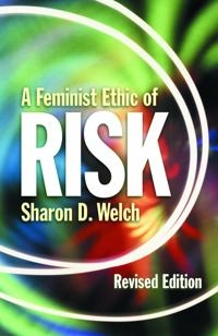 A feminist ethic of risk; Sharon D Welch; 2000