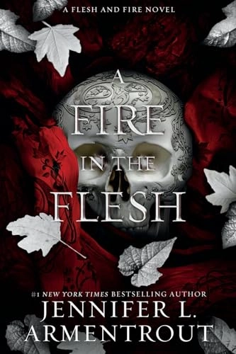 A fire in the flesh; Jennifer L. Armentrout; 2023
