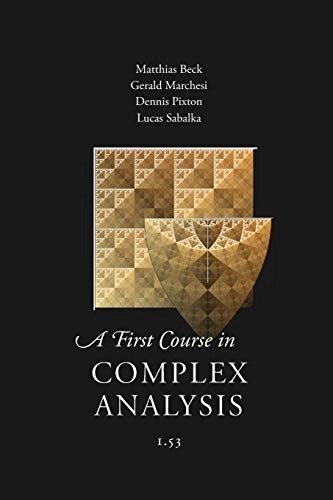 A First Course in Complex Analysis; Matthias Beck, Et Al; 2017