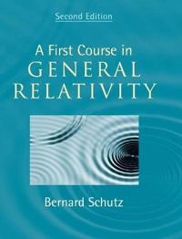 A first course in general relativity; Bernard F. Schutz; 2009