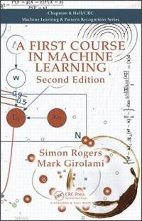 A first course in machine learning; Simon Rogers; 2016