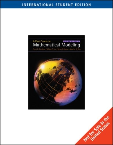 A first course in mathematical modeling; Frank R. Giordano, Steven Horton; 2008