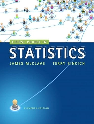 A first course in statistics; James T. McClave; 2013